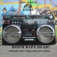 Boom Baps Dead (feat. Big Cakes, Pariz & Logic) - Single - CRUSADA
