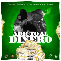Adicto Al Dinero (feat. Vasquez la Pesa) - Single - Chris Green