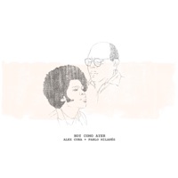 Hoy Como Ayer (feat. Pablo Milanés) - Single - Alex Cuba
