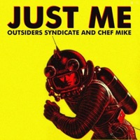Just Me (feat. Chef Mike) - Single - Outsiders Syndicate