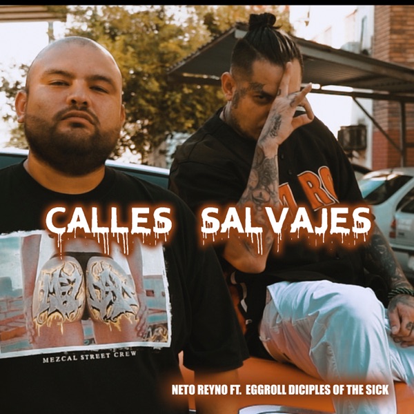 Calles Salvajes (feat. Eggroll Diciples Of The Sick)