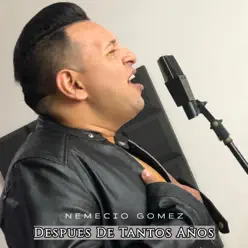 Después De Tantos años - Single - Nemecio Gomez