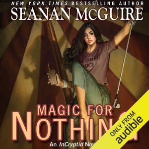 Magic for Nothing: An InCryptid Novel, Book 6 (Unabridged)