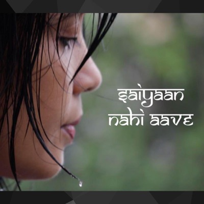 Saiyaan Nahi Aave - Single