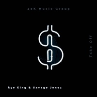 Take Off (feat. Rye King) - Single - Savage Jonez