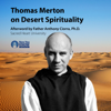 Thomas Merton on Desert Spirituality - Thomas Merton