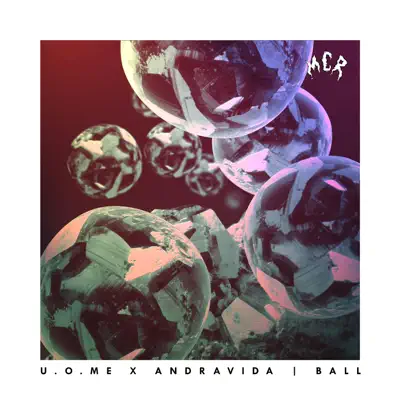 Listen to Ball - Single by Andravida & U.O.ME