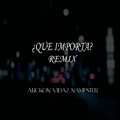 ¿Qué Importa? (Remix) - Single