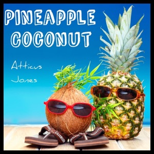 Atticus Jones - Pineapple Coconut - Line Dance Music
