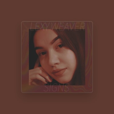 Listen to Lexy Weaver, watch music videos, read bio, see tour dates & more!