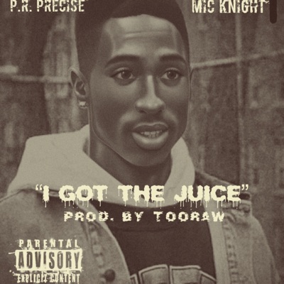 I Got the Juice (feat. Mic Knight) - Single