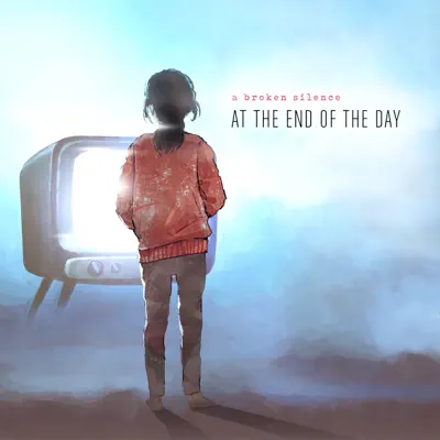 At the End of the Day - Single - A Broken Silence