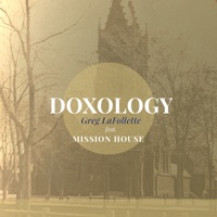 Doxology (feat. Mission House) - Single - Greg LaFollette