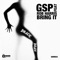 Bring It - GSP & Rob Harris lyrics