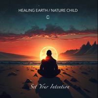Set Your Intention - Single - Healing Earth & Nature Child