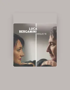 收听 Luca Bergamini、观看音乐视频、阅读小传、查看巡演日期等 ！