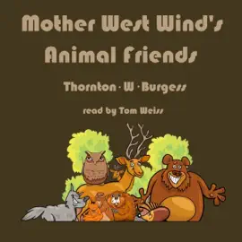 Mother West Wind's Animal Friends (Unabridged)