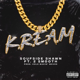 K.R.E.A.M (feat. 2 Smooth) Soufside Shawn