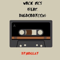 Wack Mcs (feat. BigBobbyCox) - Single - Jabeezy