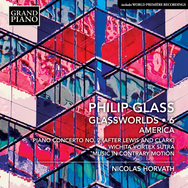 Philip Glass: Glassworlds, Vol. 6
