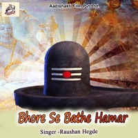 Bhore Se Bathe Hamar - Single - Raushan Hegde