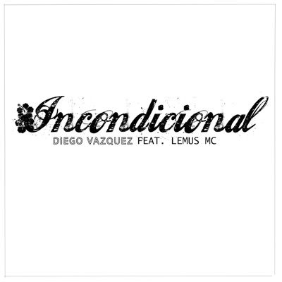 Incondicional (feat. Lemus MC) - Single