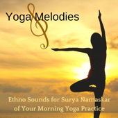 Yoga Melodies - Ethno Sounds for Surya Namaskar of Your Morning Yoga Practice artwork