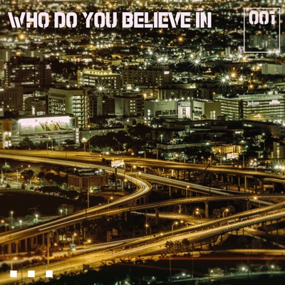Who Do You Believe In - Single