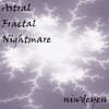 Astral Fractal Nightmare - Single