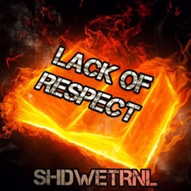 Lack of Respect ShadowEternal