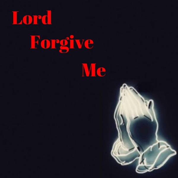 Lord Forgive Me (feat. Breana Marin)