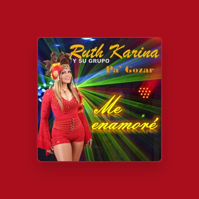 Escucha a Ruth Karina Y Su Grupo Pa´Gozar, mira videos musicales, lee su biografía, consulta las fechas de las gira y más.