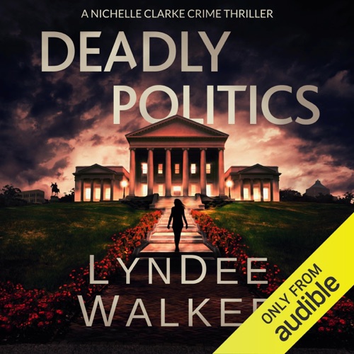 Deadly Politics: A Nichelle Clarke Crime Thriller, Book 7 (Unabridged) cover