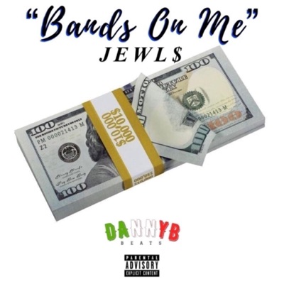 Bands on Me (feat. Jewl$) - Single