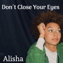 Don’t Close Your Eyes