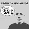 Eymen Said - Çağirayim Mevlam Seni̇