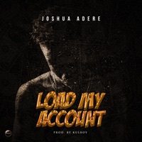 Load My Account - Single - Joshua Adere