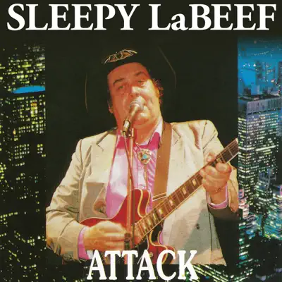 Attack - Sleepy LaBeef Attack - Sleepy LaBeef