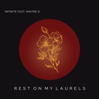 Rest On My Laurels (feat. Maitre D) - Single - Infinite