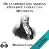 De la liberté des anciens comparée à celle des modernes - Benjamin Constant