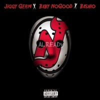 Already (feat. Baby NoGood & Bashio) - Single - Jiggy Germ