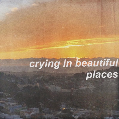 Crying in Beautiful Places - Single