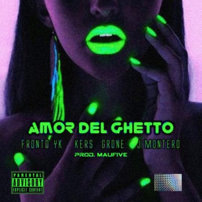 Amor Del Ghetto (feat. Fronto Yk, KERS & Grone) - Single