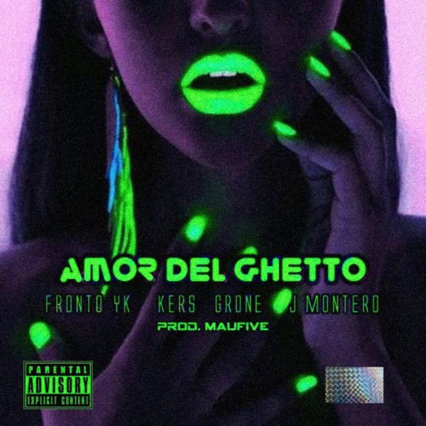 Amor Del Ghetto (feat. Fronto Yk, KERS & Grone)