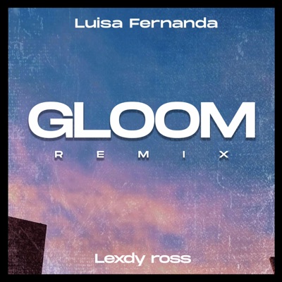 Gloom (Remix) - Single