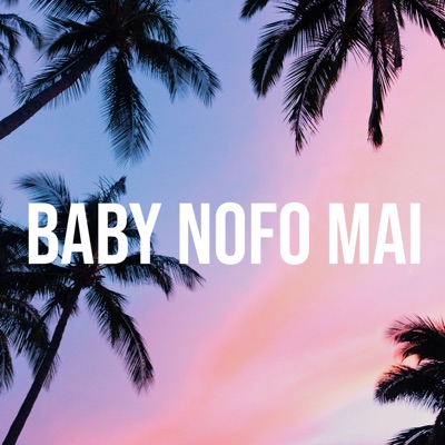 Baby Nofo Mai - Single