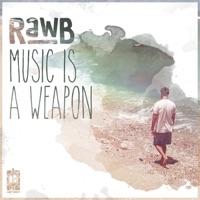 Music Is a Weapon - Single - Rawb