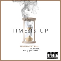 Time Is Up (feat. Rich I.E.) - Single - RubberDucky Russ