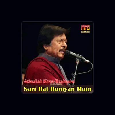 Listen to Attaullah khan Esakhelvi, watch music videos, read bio, see tour dates & more!