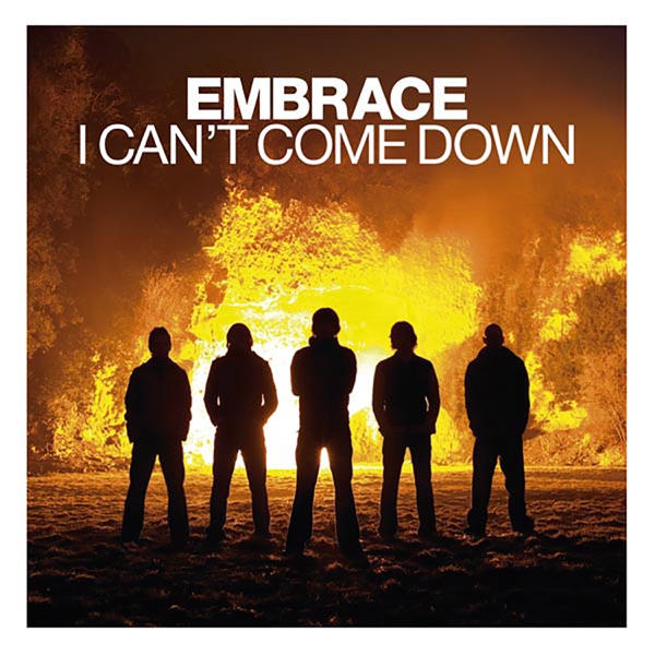 I Can't Come Down - Single - Embrace